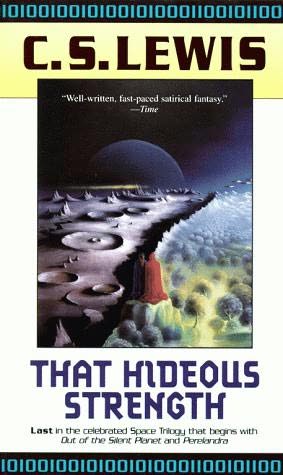 That Hideous Strength (Cosmic, book 3) by C S Lewis